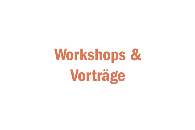 Workshops & Vorträge